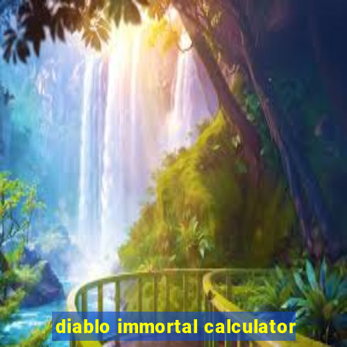 diablo immortal calculator